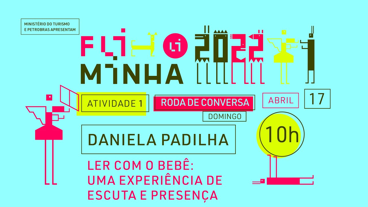 02 - Ler com o bebê | Daniela Padilha | Roda de conversa | Fliminha 2022