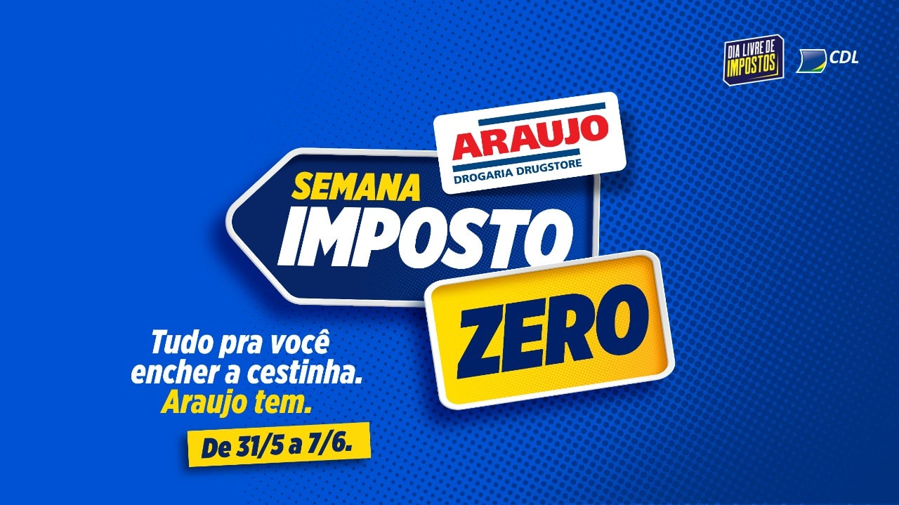 Drogaria Araujo promove semana livre de imposto para chamar a