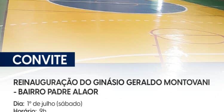 Convite – Reinauguração do Ginásio do bairro Padre Alaor