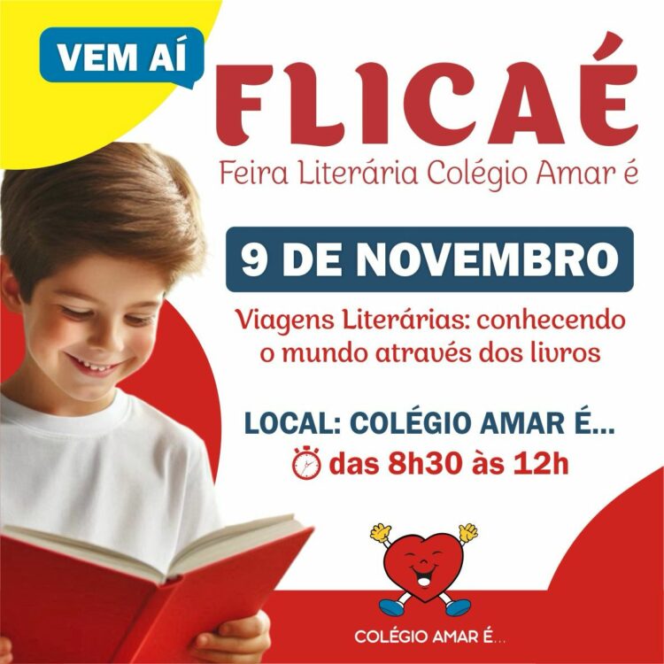 Está chegando a 3ª FLICAÉ – Feira Literária do Colégio Amar é…