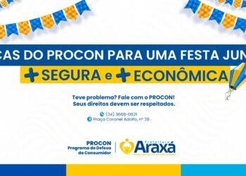 Procon Araxá dá dicas para uma Festa Junina segura, econômica e sem imprevistos