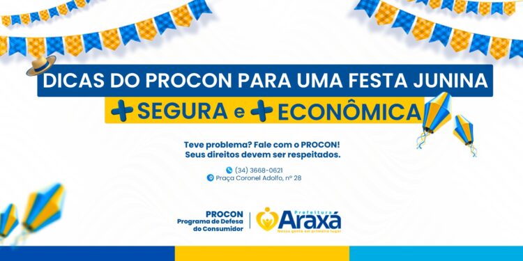 Procon Araxá dá dicas para uma Festa Junina segura, econômica e sem imprevistos