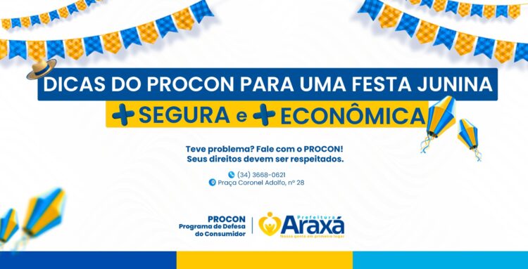 Procon Araxá dá dicas para uma Festa Junina segura, econômica e sem imprevistos
