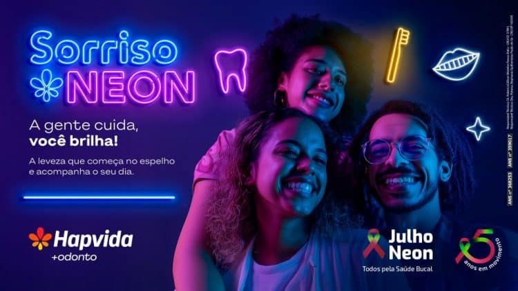 Julho Neon: Hapvida +Odonto oferece saúde bucal como pilar do bem-estar integral todos os dias do ano