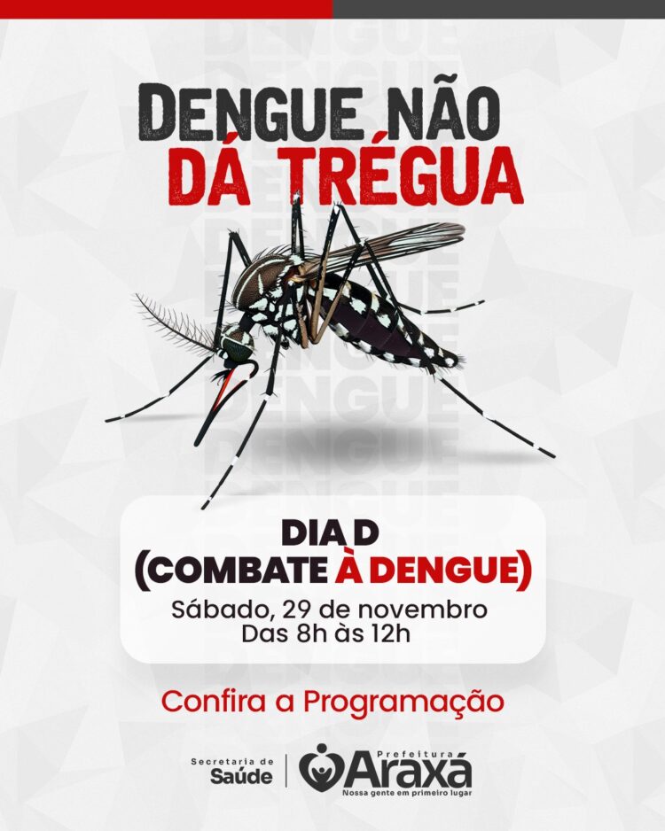 Araxá realiza o Dia D de Combate à Dengue no próximo sábado (29)