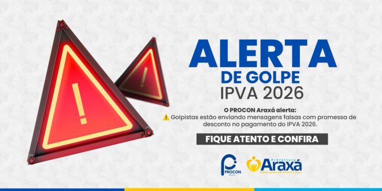 Procon Araxá alerta população sobre golpe envolvendo o IPVA 2026