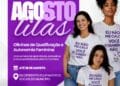 Agosto Lilás promove semana de oficinas para fortalecer autonomia e oportunidades para mulheres